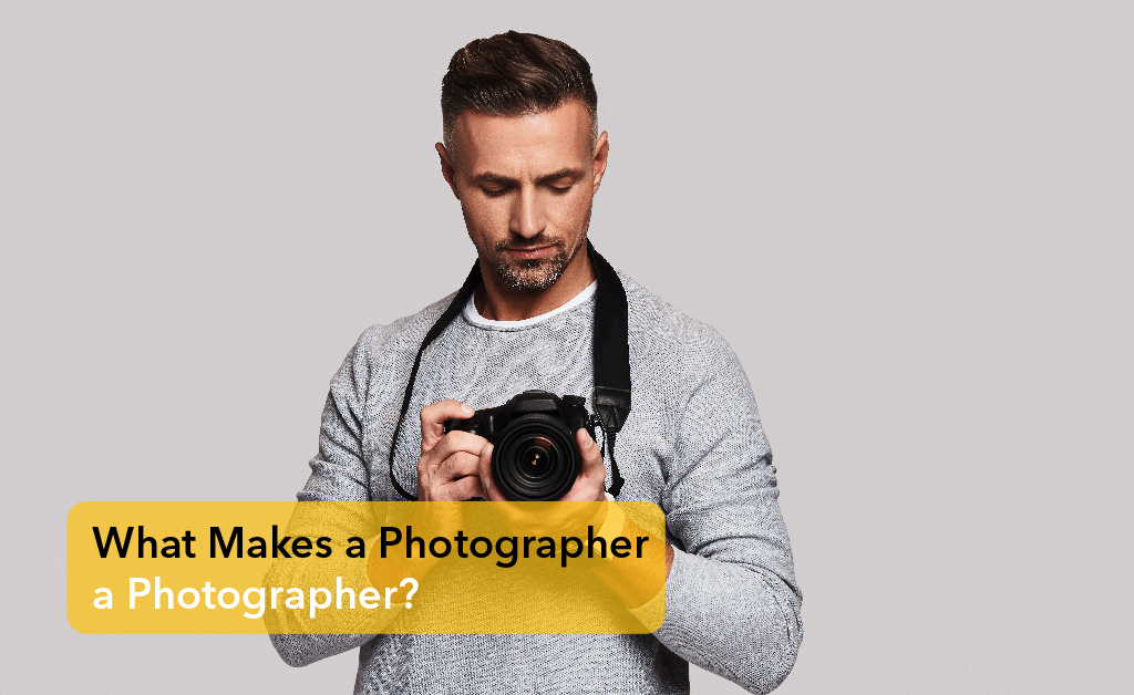 What Makes a Photographer a Photographer? | Careers Collectiv