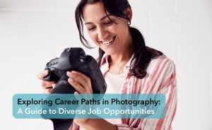 Exploring Career Paths in Photography